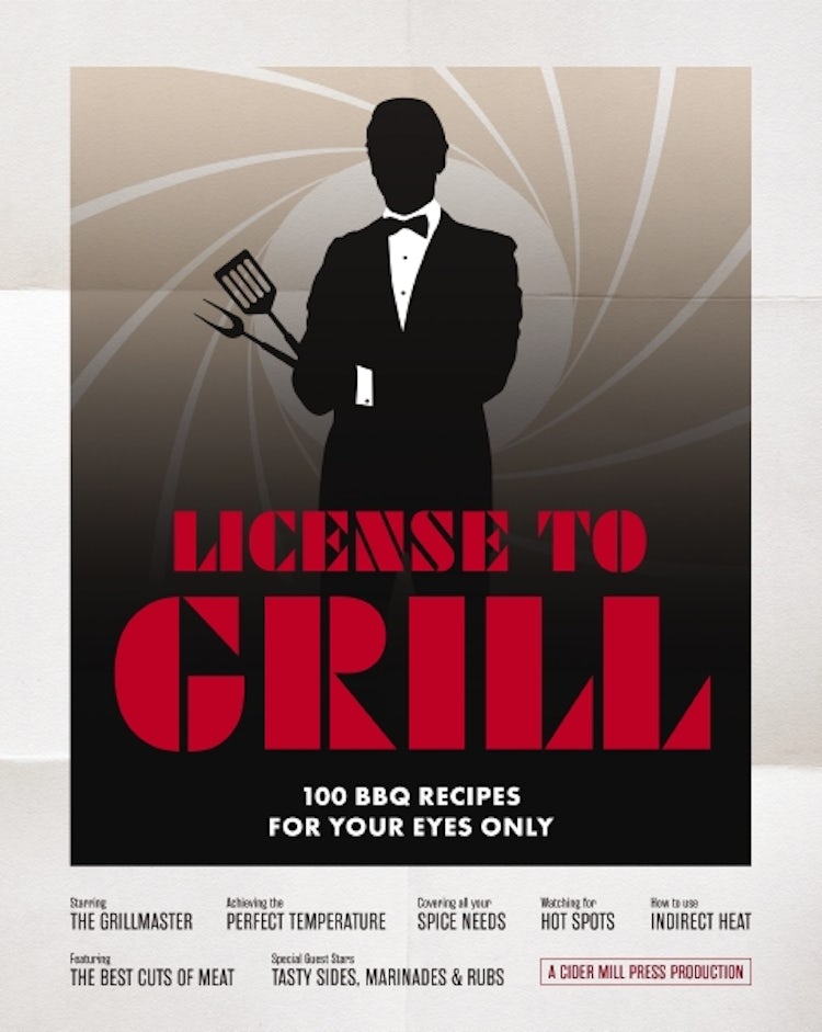 Cover image for License to Grill: 100 BBQ Recipes for Your Eyes Only, isbn: 9781400350667
