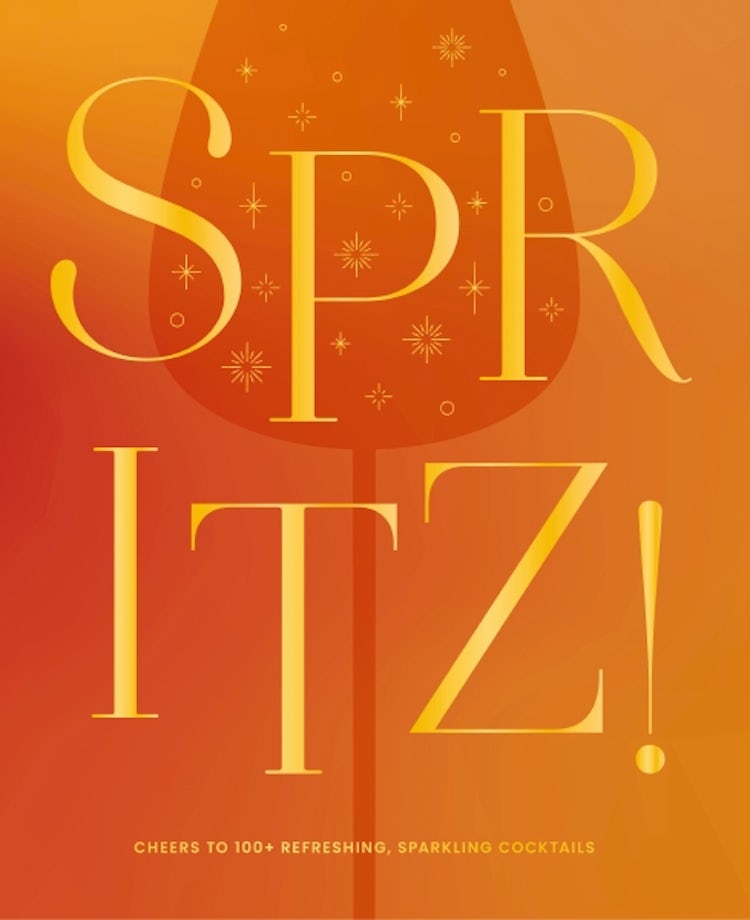 Cover image for Spritz: Cheers To 100+ Refreshing, Sparkling Cocktails, isbn: 9781400351152