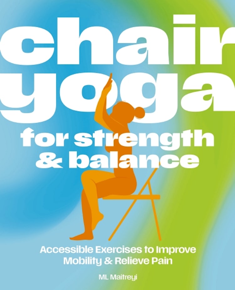 Cover image for Chair Yoga for Strength & Balance: Accessible Exercises to Improve Mobility and Relieve Pain, isbn: 9781400351947