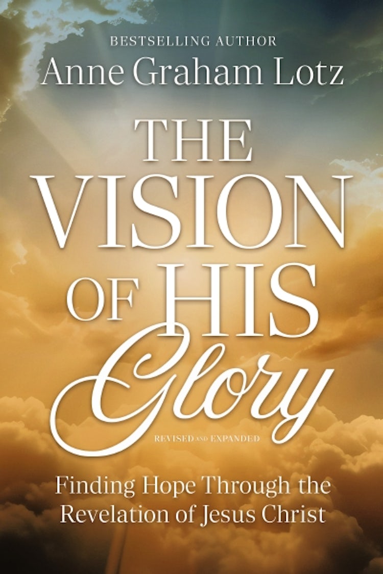 Cover image for The Vision of His Glory, Revised and Updated: Finding Hope Through the Revelation of Jesus Christ, isbn: 9781400354580
