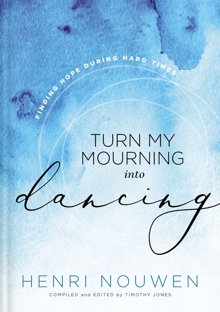 Cover image for Turn My Mourning into Dancing: Finding Hope During Hard Times, isbn: 9781401603779