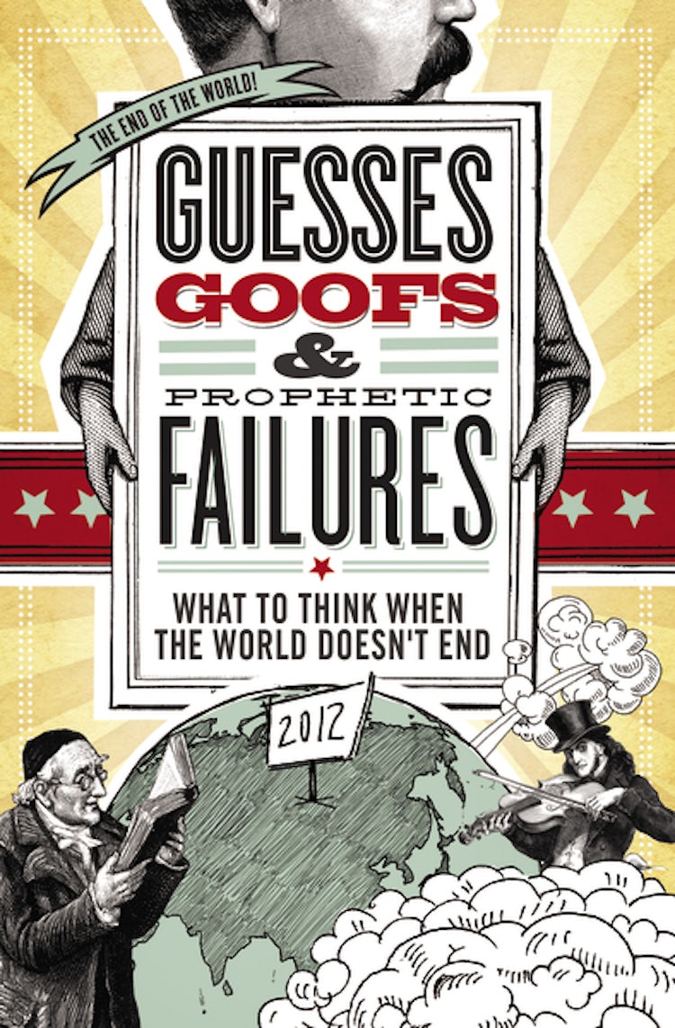 Cover image for Guesses, Goofs and   Prophetic Failures: What to Think When the World Doesn?t End, isbn: 9781401676827