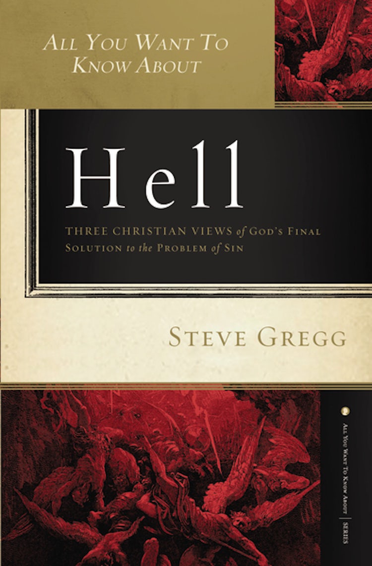 Cover image for All You Want to Know About Hell: Three Christian Views of God?s Final Solution to the Problem of Sin, isbn: 9781401678302