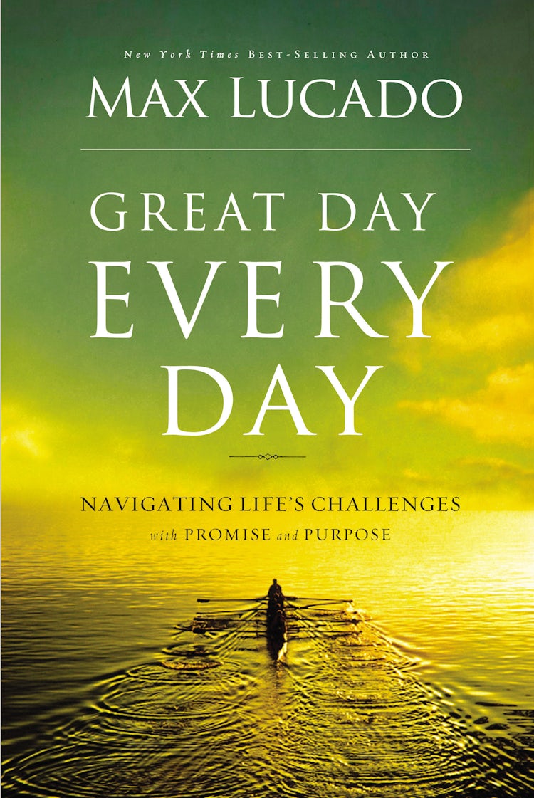 Cover image for Great Day Every Day: Navigating Life's Challenges with Promise and Purpose, isbn: 9781404183575