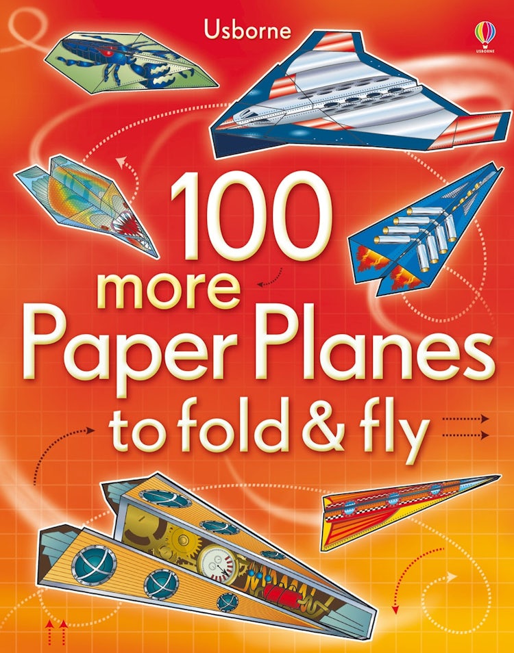 Cover image for 100 More Paper Planes to Fold and Fly, isbn: 9781409549772