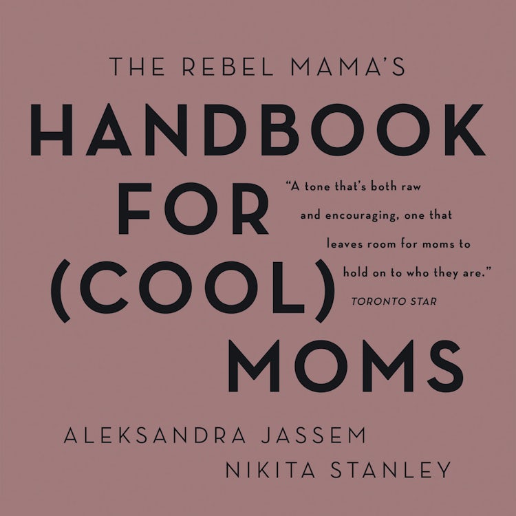 Cover image for The Rebel Mama's Handbook for (Cool) Moms, isbn: 9781443462426