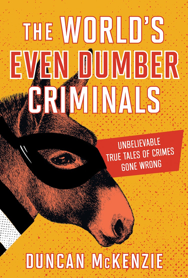 Cover image for The World's Even Dumber Criminals, isbn: 9781443468596