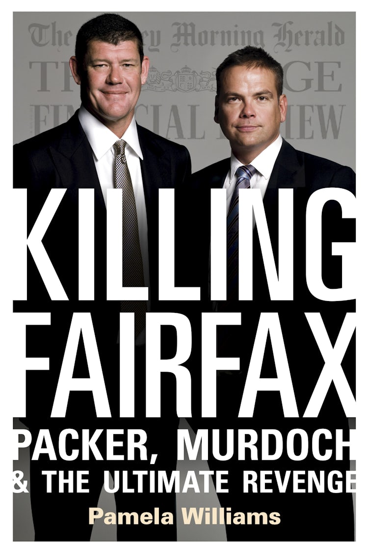 Cover image for Killing Fairfax: Packer, Murdoch and the Ultimate Revenge, isbn: 9781460700174