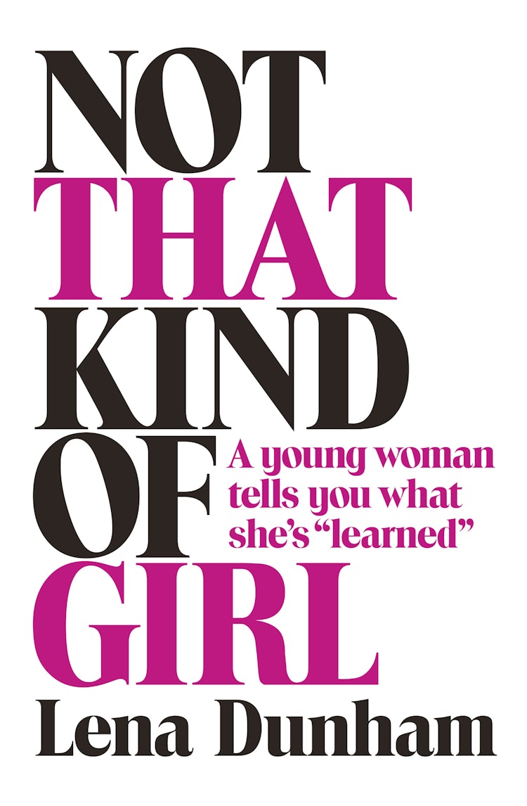 Cover image for Not that Kind of Girl: A Young Woman Tells You What She's "Learned", isbn: 9781460700808