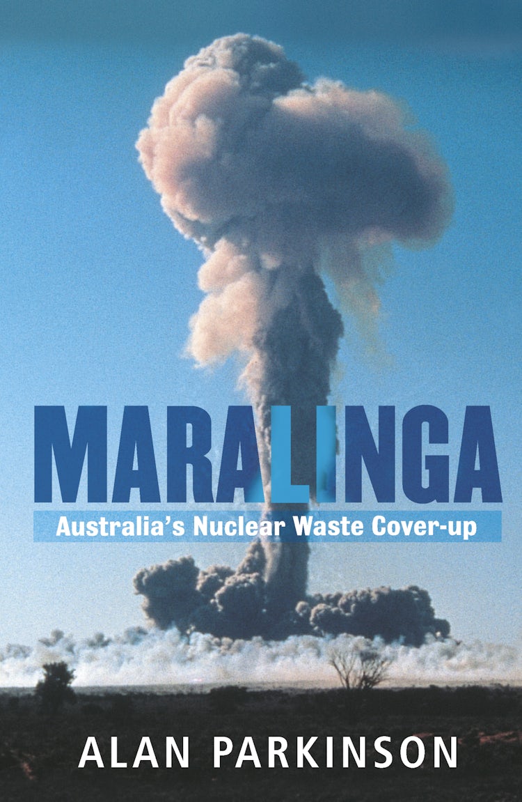 Cover image for Maralinga: Australia's Nuclear Waste Cover-up, isbn: 9781460701713