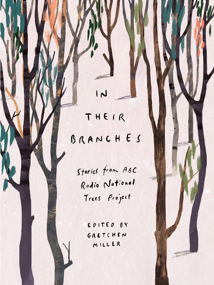 Cover image for In Their Branches: Stories from ABC RN's Trees Project, isbn: 9781460704271