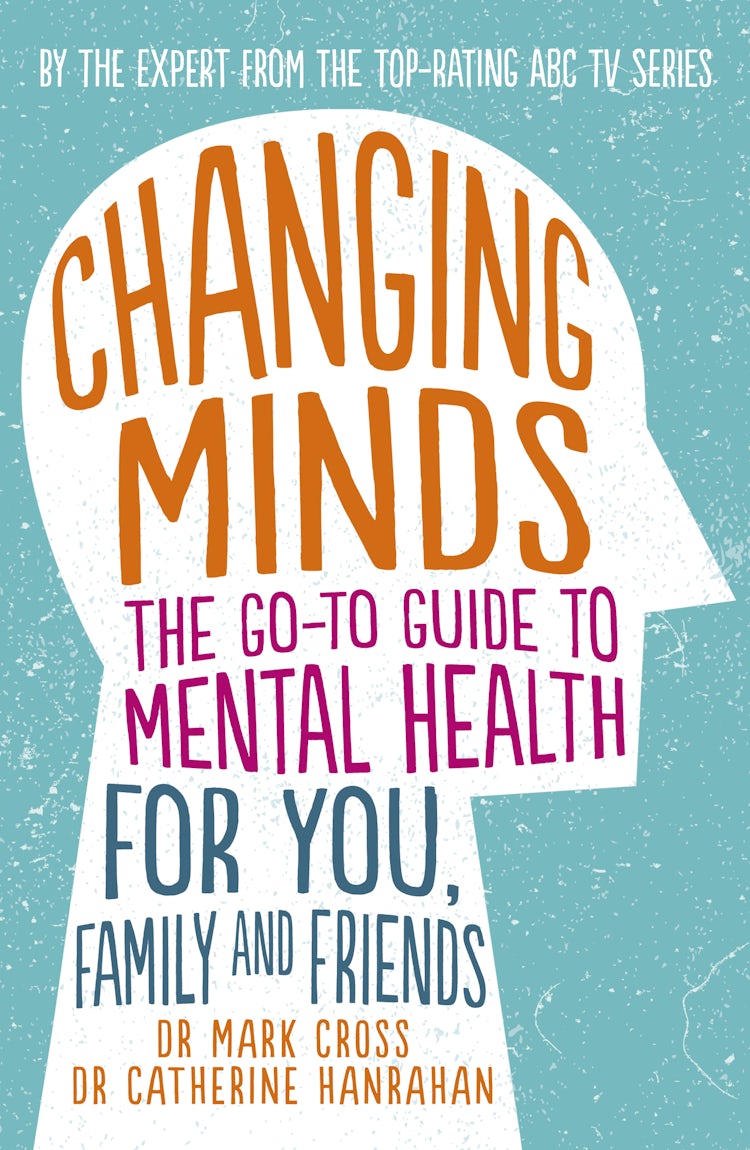 Cover image for Changing Minds: The go-to Guide to Mental Health for Family and Friends, isbn: 9781460705612