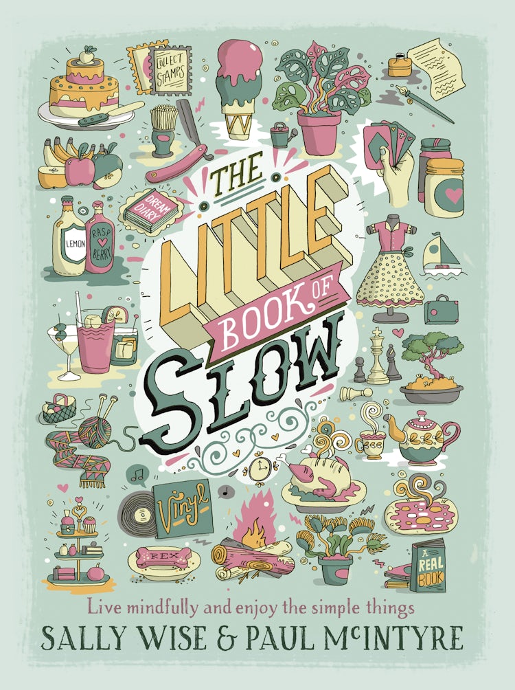Cover image for The Little Book of Slow: Live Mindfully and Enjoy the Simple Things, isbn: 9781460706510