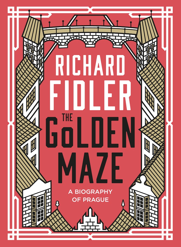 Cover image for The Golden Maze: A biography of Prague, isbn: 9781460706923