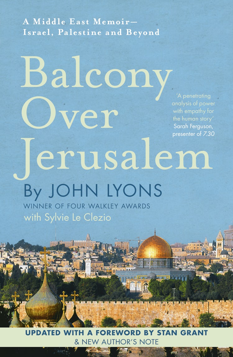 Cover image for Balcony Over Jerusalem: A Middle East Memoir - Israel, Palestine and Beyond, isbn: 9781460707425