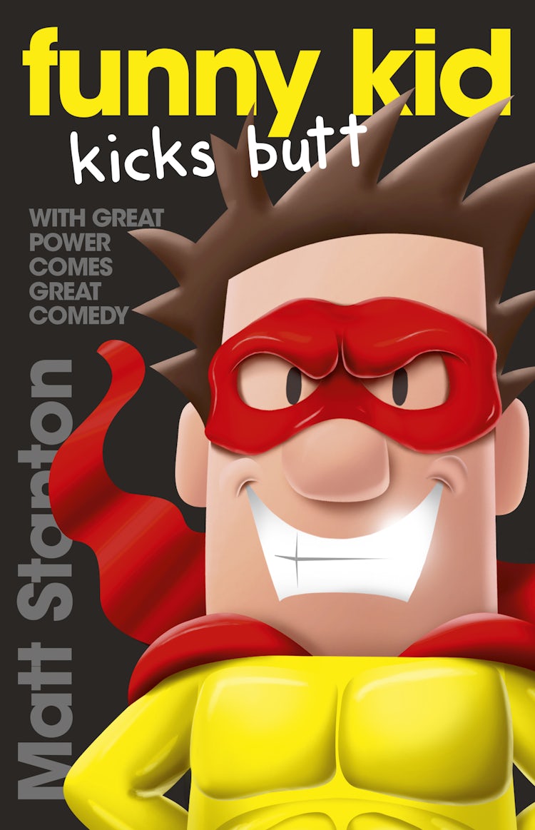 Cover image for Funny Kid Kicks Butt (Funny Kid, #6): The hilarious, laugh-out-loud children's series for 2024 from million-copy mega-bestselling author Matt Stanton, isbn: 9781460707654