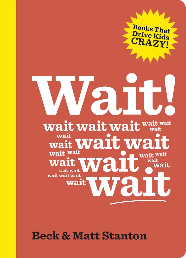 Cover image for Wait! (Books That Drive Kids Crazy, Book 4), isbn: 9781460707883