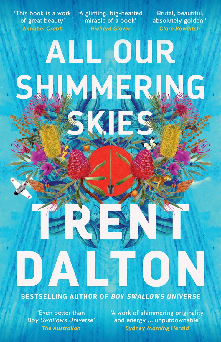 Cover image for All Our Shimmering Skies: An extraordinary novel from the beloved bestselling award winning author of BOY SWALLOWS UNIVERSE and LOLA IN THE MIRROR, isbn: 9781460708422