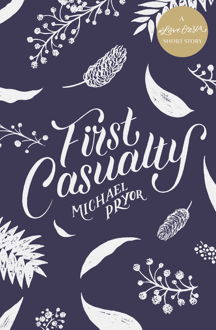 Cover image for First Casualty: A #LoveOzYA Short Story, isbn: 9781460708576