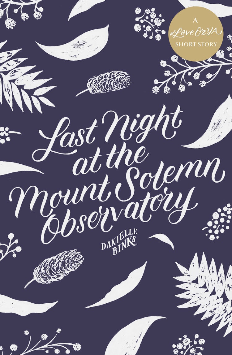 Cover image for Last Night at the Mount Solemn Observatory: A #LoveOzYA Short Story, isbn: 9781460708613