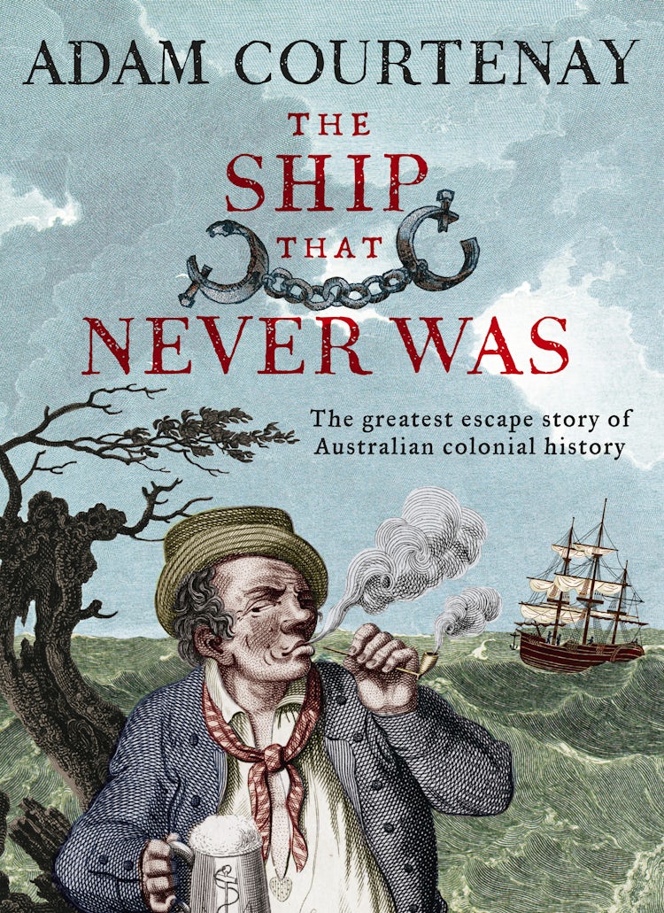 Cover image for The Ship That Never Was: The Greatest Escape Story Of Australian Colonial History, isbn: 9781460708842