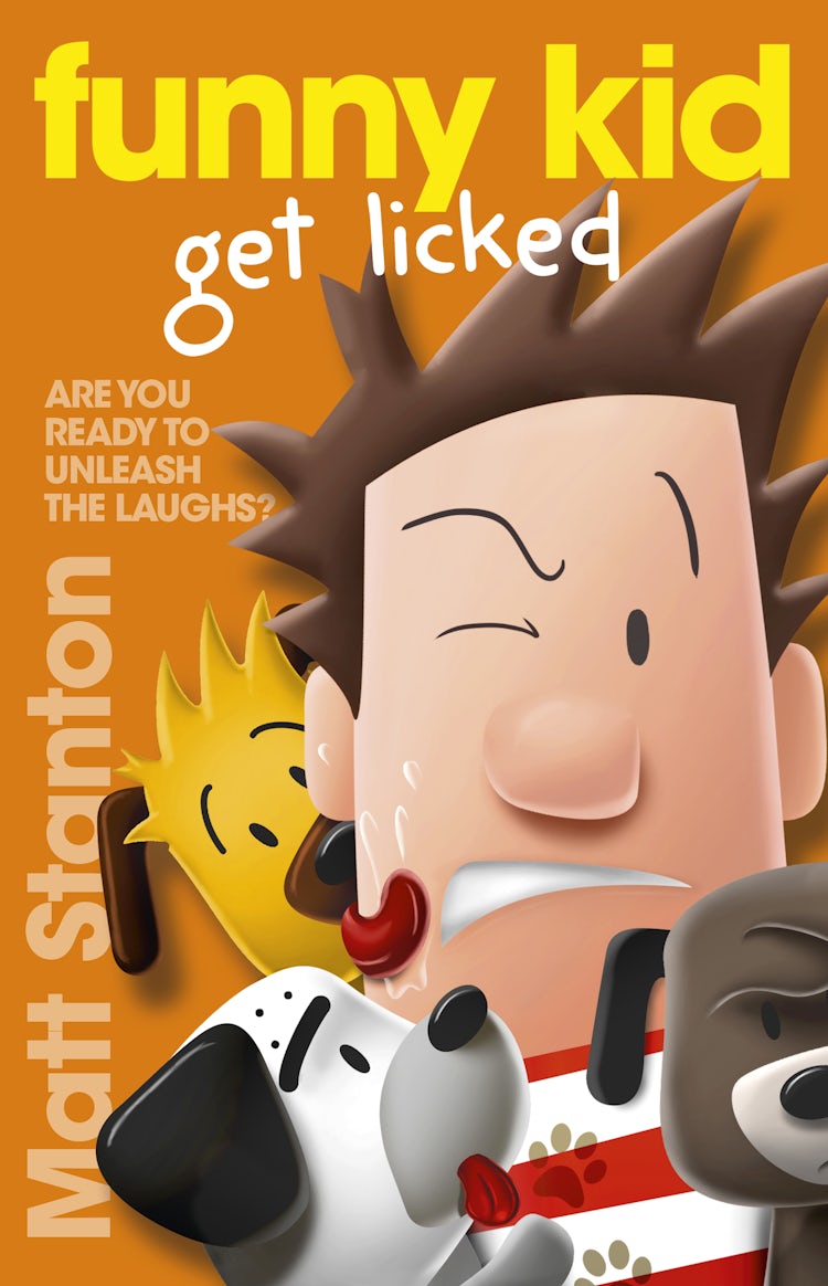 Cover image for Funny Kid Get Licked (Funny Kid, #4): The hilarious, laugh-out-loud children's series for 2024 from million-copy mega-bestselling author Matt Stanton, isbn: 9781460710371