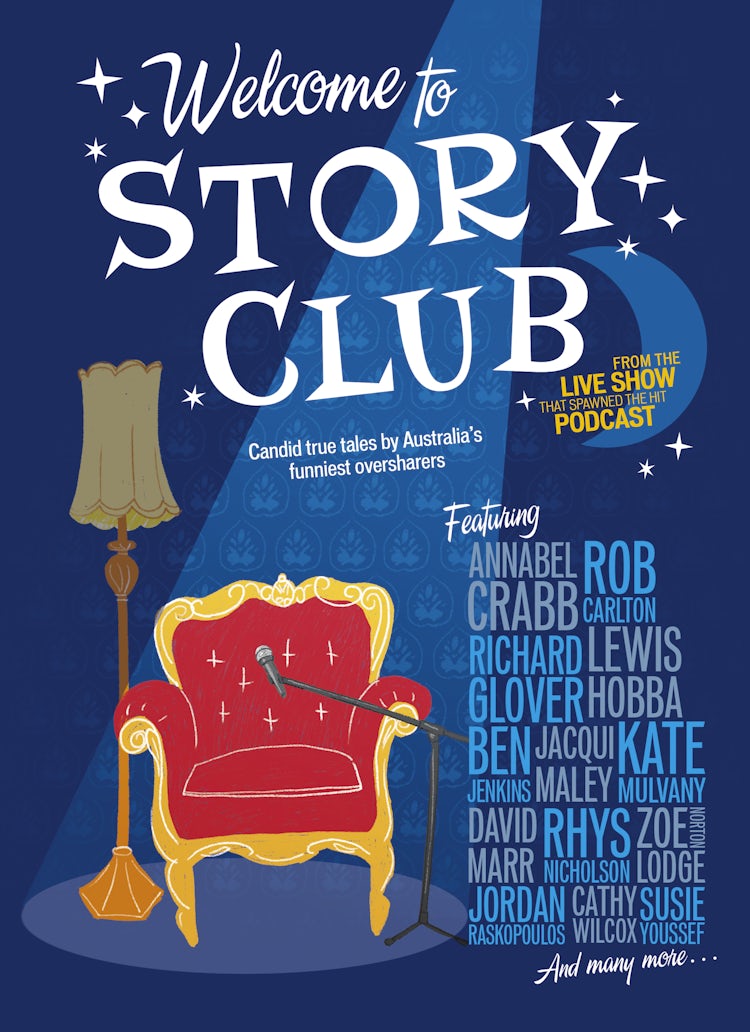 Cover image for Welcome to Story Club: Candid True Tales by Australia's Funniest Oversharers, isbn: 9781460710432