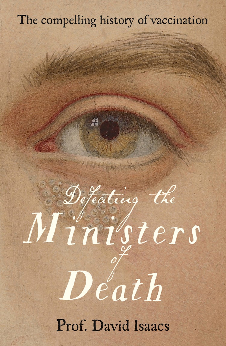 Cover image for Defeating the Ministers of Death: The compelling story of vaccination, one of medicine's greatest triumphs, isbn: 9781460710647