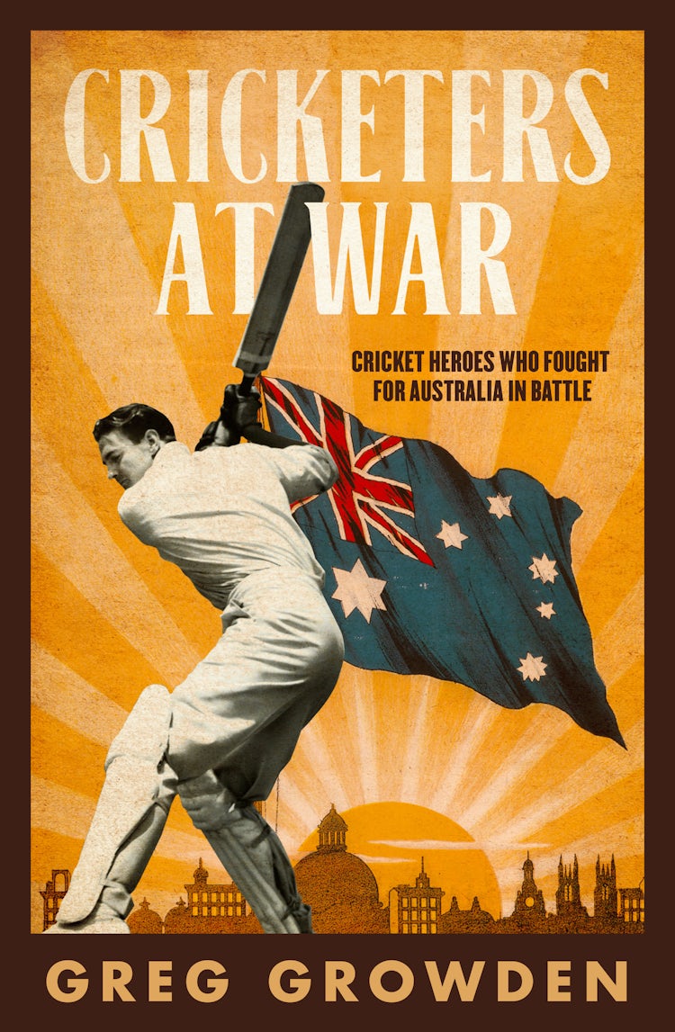 Cover image for Cricketers at War: Cricket Heroes Who also Fought for Australia in Battle, isbn: 9781460711149