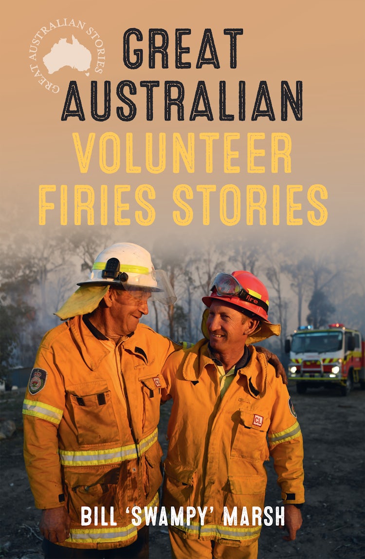 Cover image for Great Australian Volunteer Firies Stories, isbn: 9781460711378