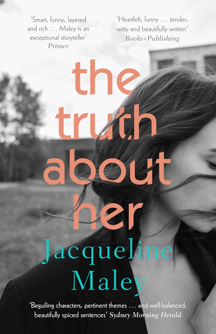 Cover image for The Truth About Her: A beautiful moving debut literary fiction novel about motherhood for readers of Meg Mason, Emily Maguire and Miranda Cowley Heller, isbn: 9781460712900