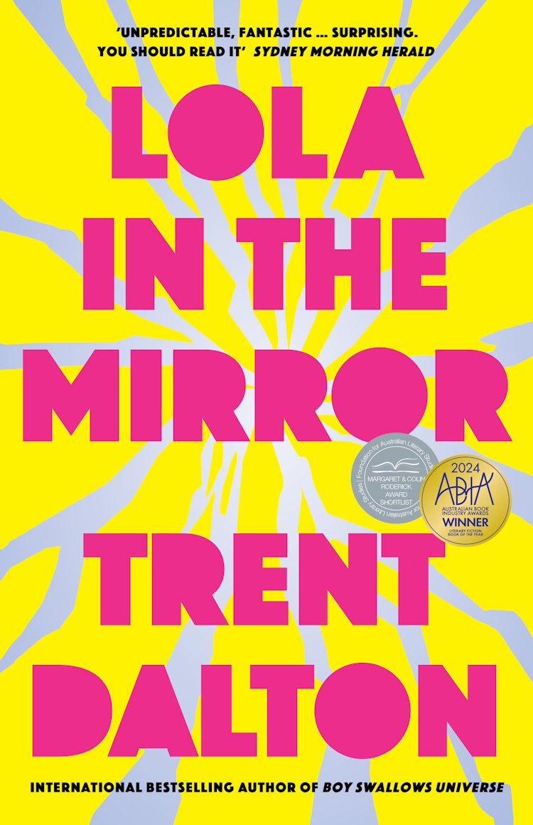 Cover image for Lola in the Mirror: The heartbreaking and inspiring new novel from the award-winning author of Australia's favourite bestsellers Boy Swallows Universe, Love Stories and All Our Shimmering Skies, isbn: 9781460713327