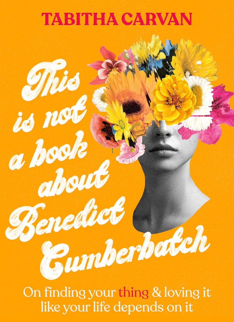 Cover image for This Is Not A Book About Benedict Cumberbatch: The funny feel-good book about finding the thing you love for fans of Bonnie Garmus & Caitlin Moran, shortlisted for the ACT Notable Book Awards 2023, isbn: 9781460713945