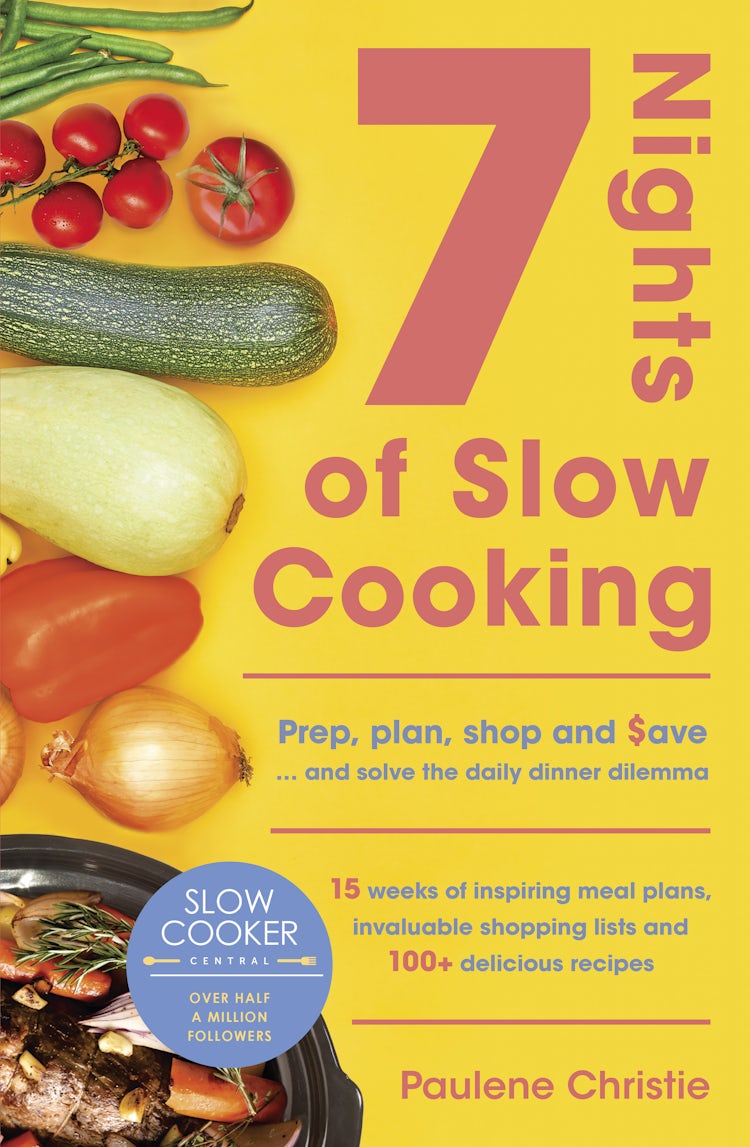 Cover image for Slow Cooker Central 7 Nights Of Slow Cooking: Prep, plan, shop and save - and solve the daily dinner dilemma, isbn: 9781460714638