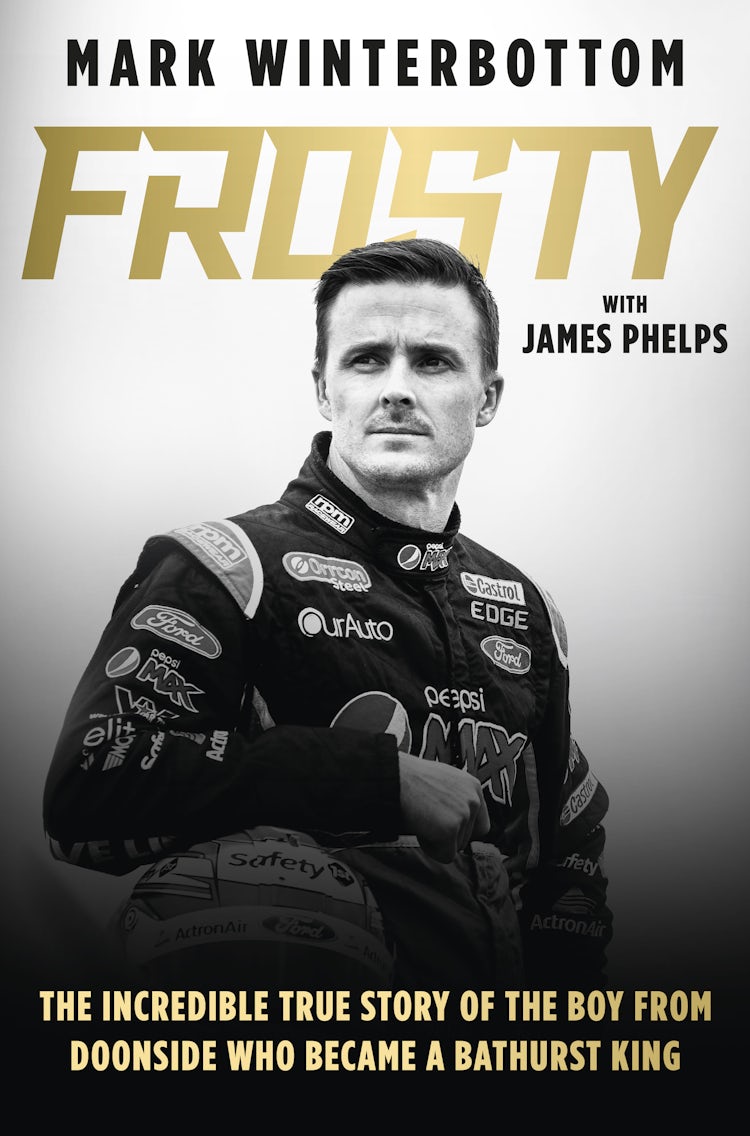 Cover image for Frosty: The autobiography of one of the most beloved drivers in modern Australian motorsport history, isbn: 9781460715048