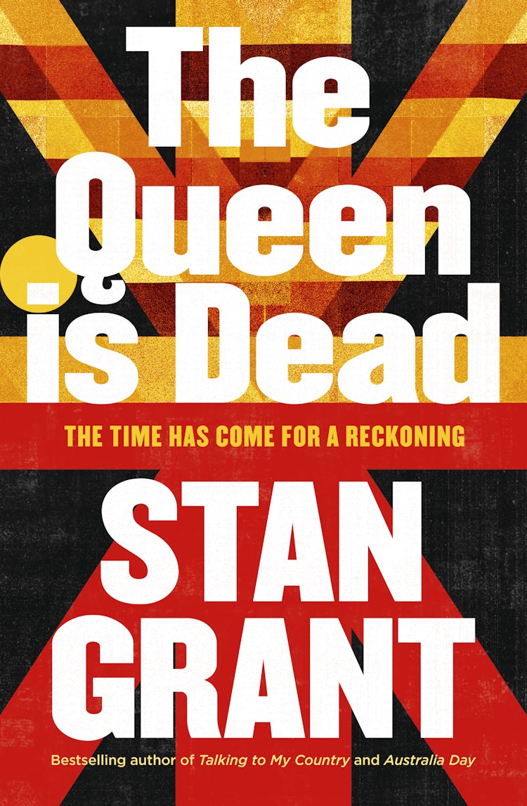 Cover image for The Queen Is Dead: The passionate and powerful bestselling book by critically acclaimed journalist and author of Tears of Strangers and Talking to My Country, isbn: 9781460716205