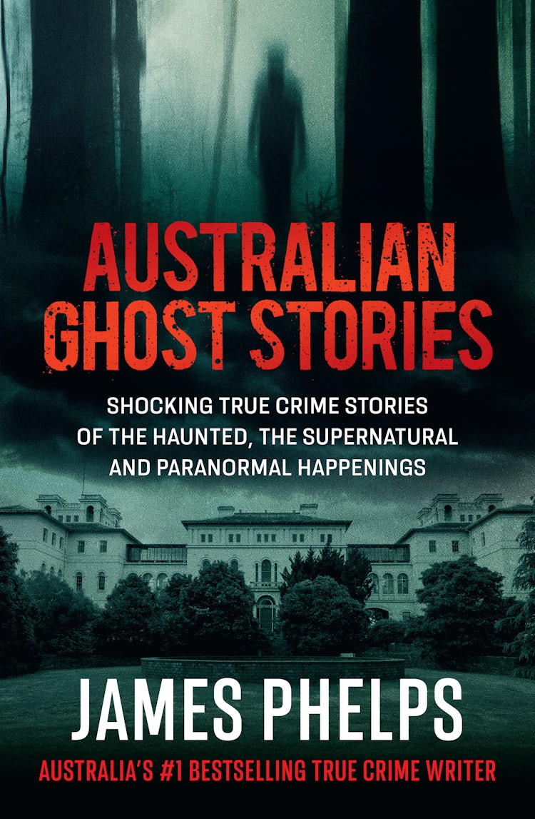 Cover image for Australian Ghost Stories: New haunting true crime stories of the supernatural and paranormal from the bestselling author of AUSTRALIA'S MOST INFAMOUS JAIL and AUSTRALIAN HEIST, isbn: 9781460716274