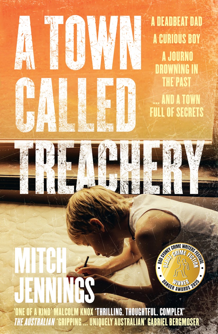 Cover image for A Town Called Treachery: A gripping, big hearted new small town crime thriller from an exciting debut author, and WINNER of the Danger Award Best Debut Crime Fiction 2025, isbn: 9781460717240