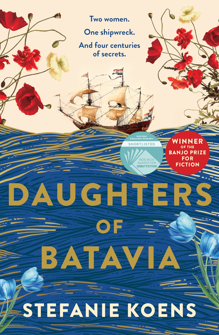 Cover image for Daughters of Batavia: From the winner of the Banjo Prize 2023 comes a tender and moving historical novel, perfect for readers of Natasha Lester, Kirsty Manning and Tea Cooper, isbn: 9781460717639