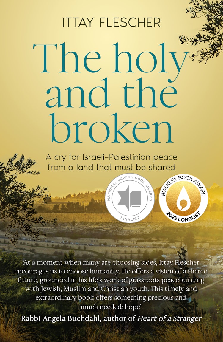 Cover image for The Holy and the Broken: A cry for Israeli-Palestinian peace from a land that must be shared, finalist in the 75th US National Jewish Book Awards, isbn: 9781460718247
