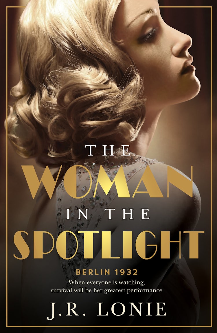 Cover image for The Woman in the Spotlight: A gripping and dazzling historical novel set in 1930s Berlin from the bestselling author of The Woman from Saint Germain, isbn: 9781460718506