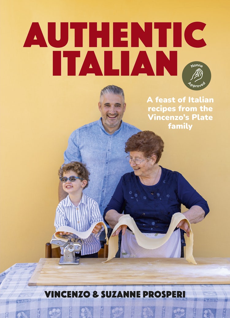 Cover image for Authentic Italian: Classic 'Nonna-Approved' Recipes from the Vincenzo's Plate Family Kitchen - for fans of bestselling Sooshi Mango's Eat!: Mamma Knows Best and Jamie Oliver's Italian, isbn: 9781460719565