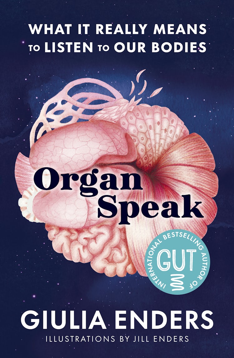 Cover image for Organ Speak: What It Really Means to Listen to our Bodies, from the international bestselling author of GUT, isbn: 9781460719657