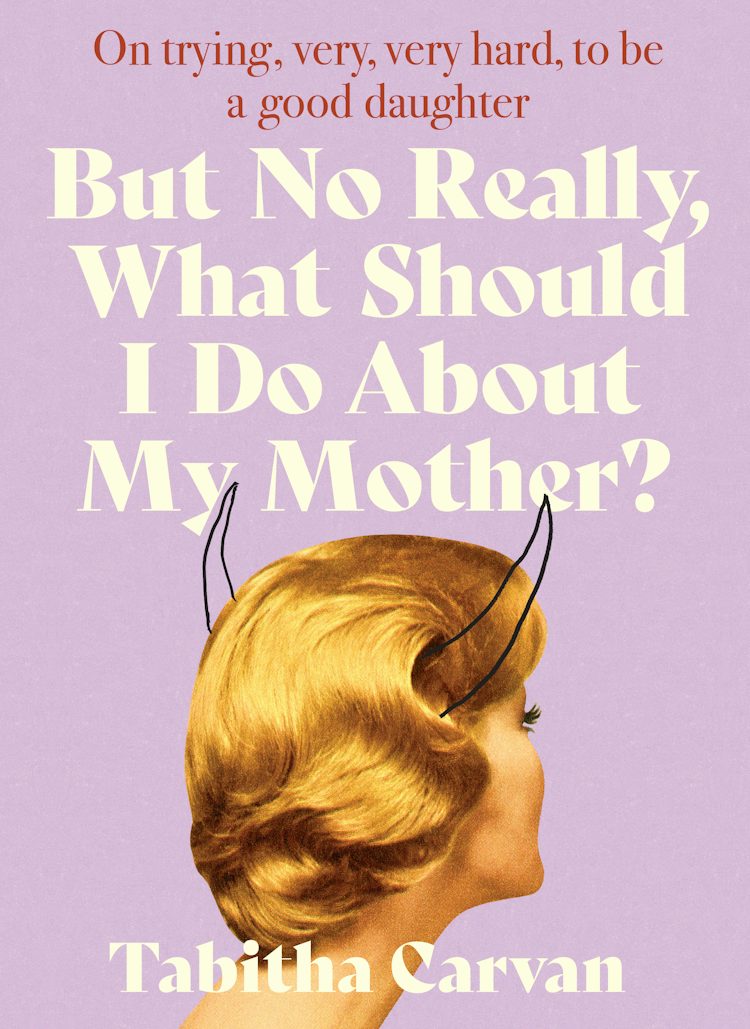Cover image for But No Really, What Should I Do About My Mother?, isbn: 9781460719862