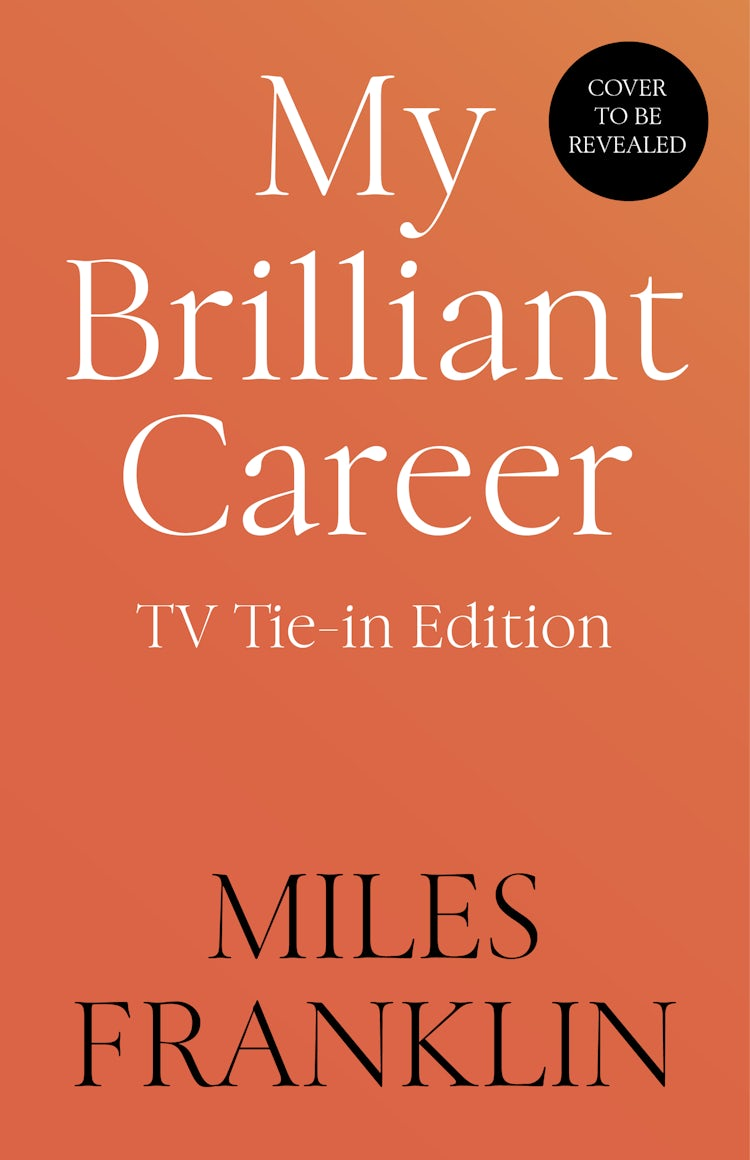 Cover image for My Brilliant Career TV Tie In: the beloved Australian classic, now a major Netflix series, isbn: 9781460720301