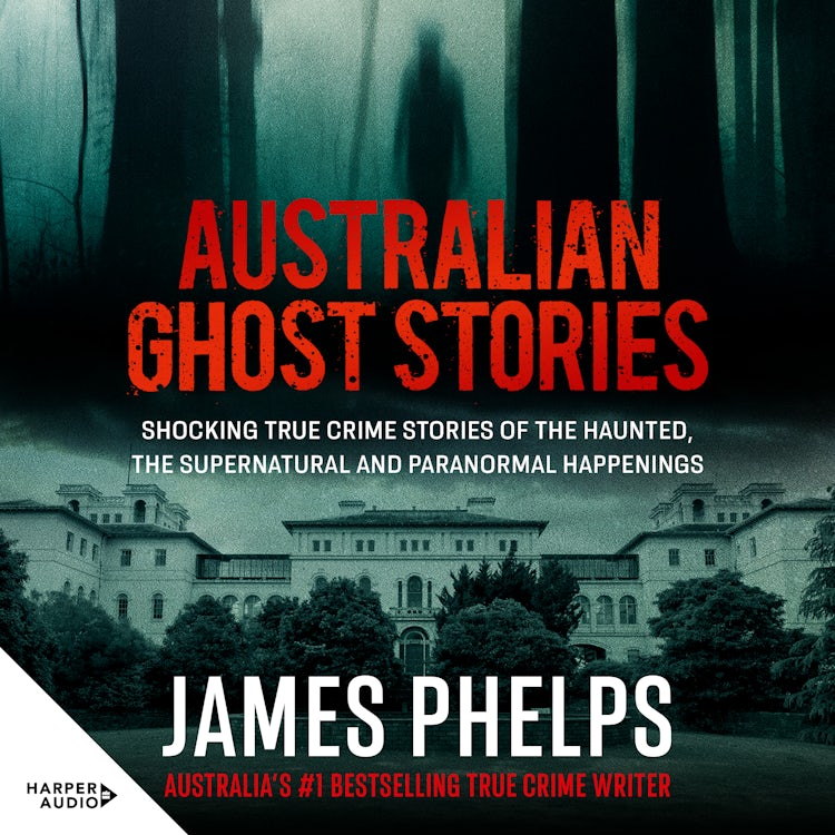 Cover image for Australian Ghost Stories: Shocking true crime stories of the haunted, the supernatural and paranormal happenings, isbn: 9781460730201