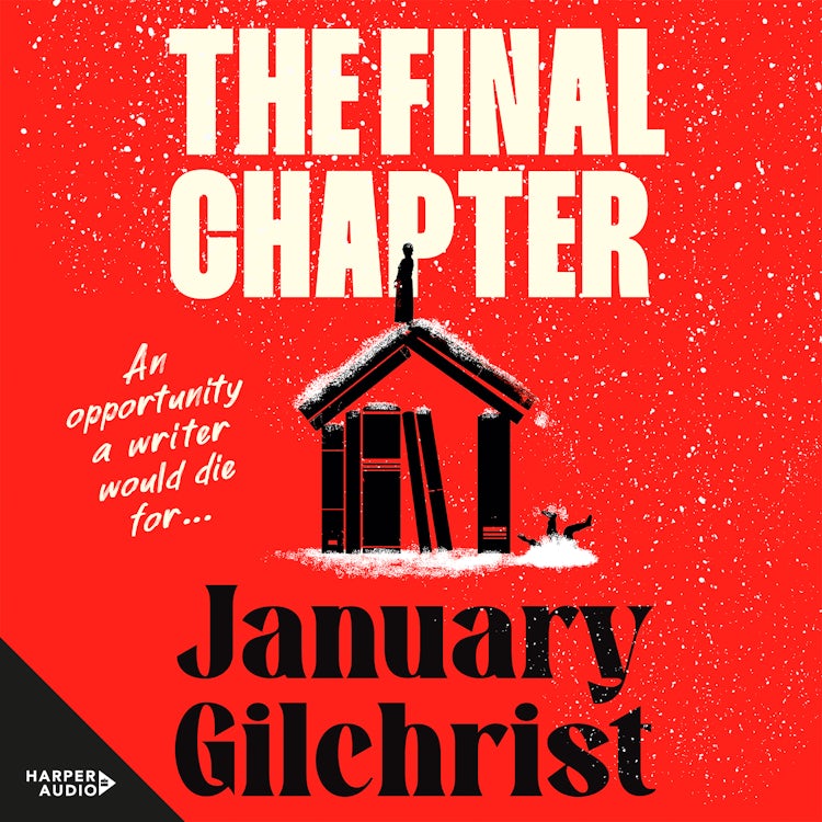 Cover image for The Final Chapter: The new bold and gripping thriller about writerly ambition and revenge. Benjamin Stevenson meets Nine Perfect Strangers in 2025's best mystery debut., isbn: 9781460733677