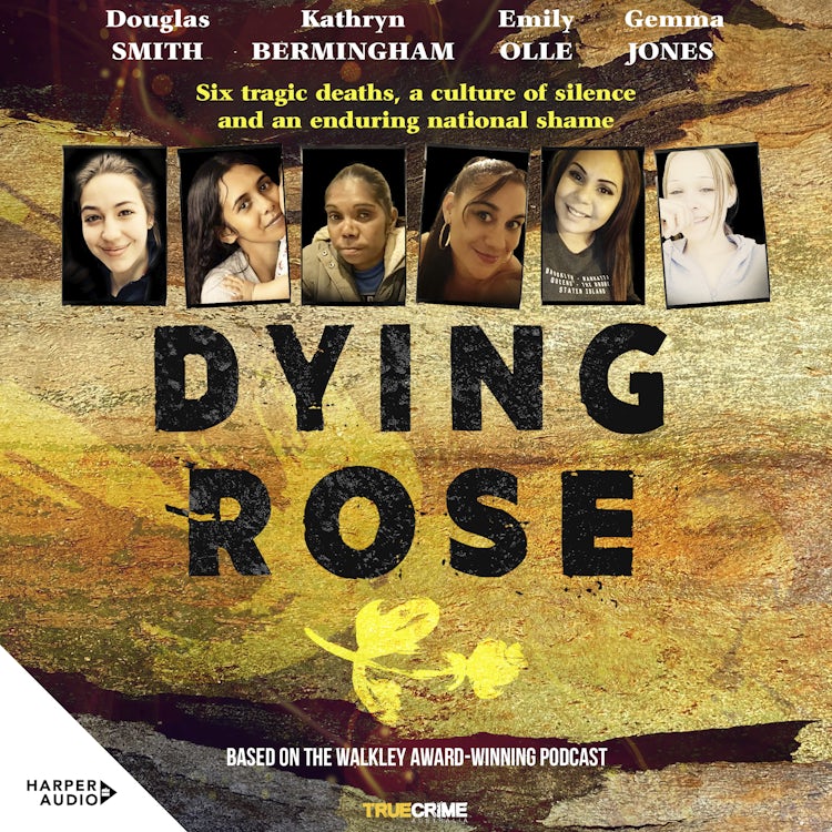 Cover image for Dying Rose: Six tragic deaths, a culture of silence and an enduring national shame, isbn: 9781460739181