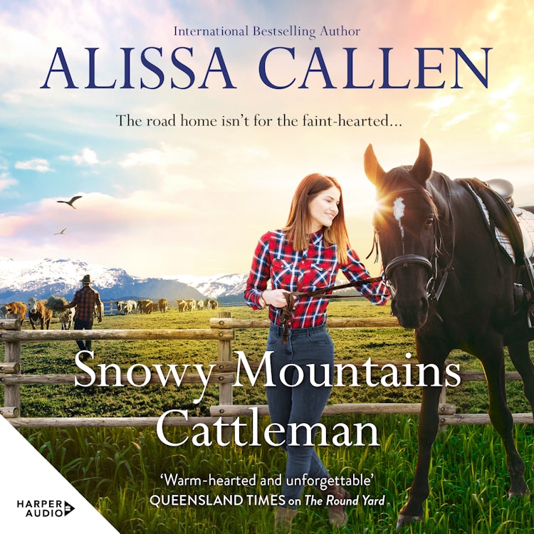 Cover image for Snowy Mountains Cattleman (A Bundilla Novel, #2): Feel-good reading about a newcomer who helps solve an intriguing post-World War II mystery, perfect for readers who love Karly Lane and Rachael Johns, isbn: 9781460741528