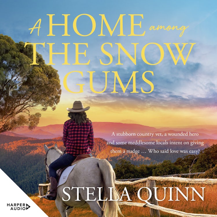 Cover image for A Home Among the Snow Gums: the new novel set in small-town Hanrahan from the bestseller THE VET FROM SNOWY RIVER. Funny and feel-good reading, perfect for readers of Rachael Johns and Alissa Callen., isbn: 9781460746868
